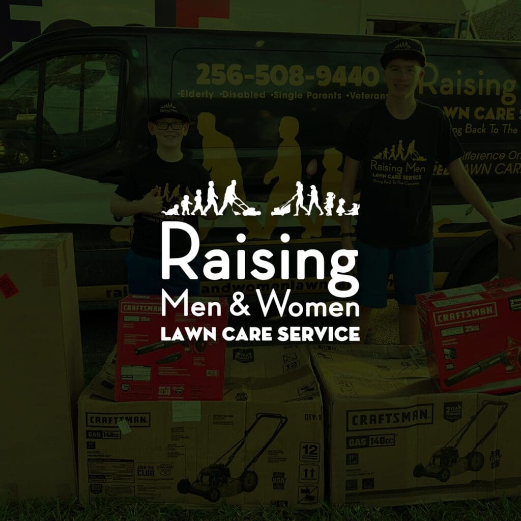 Raising Men (& Women) Lawn Care Service